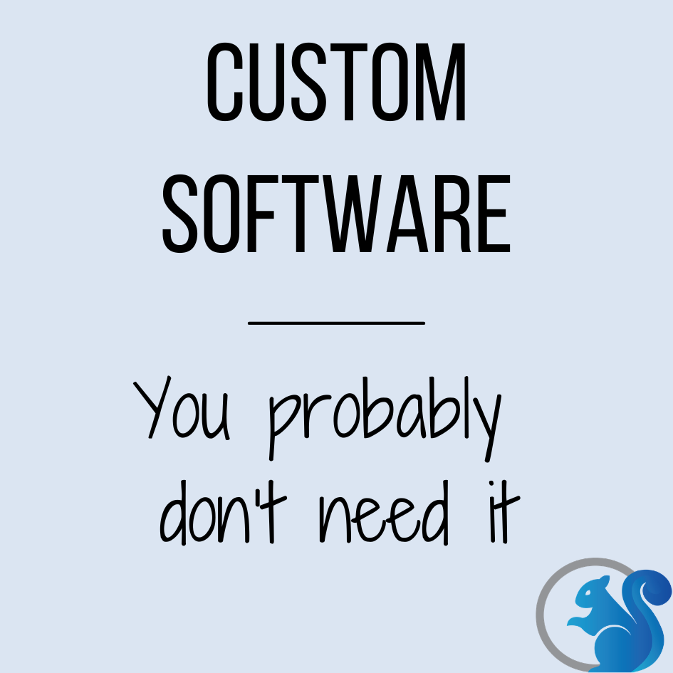 You don't need custom software