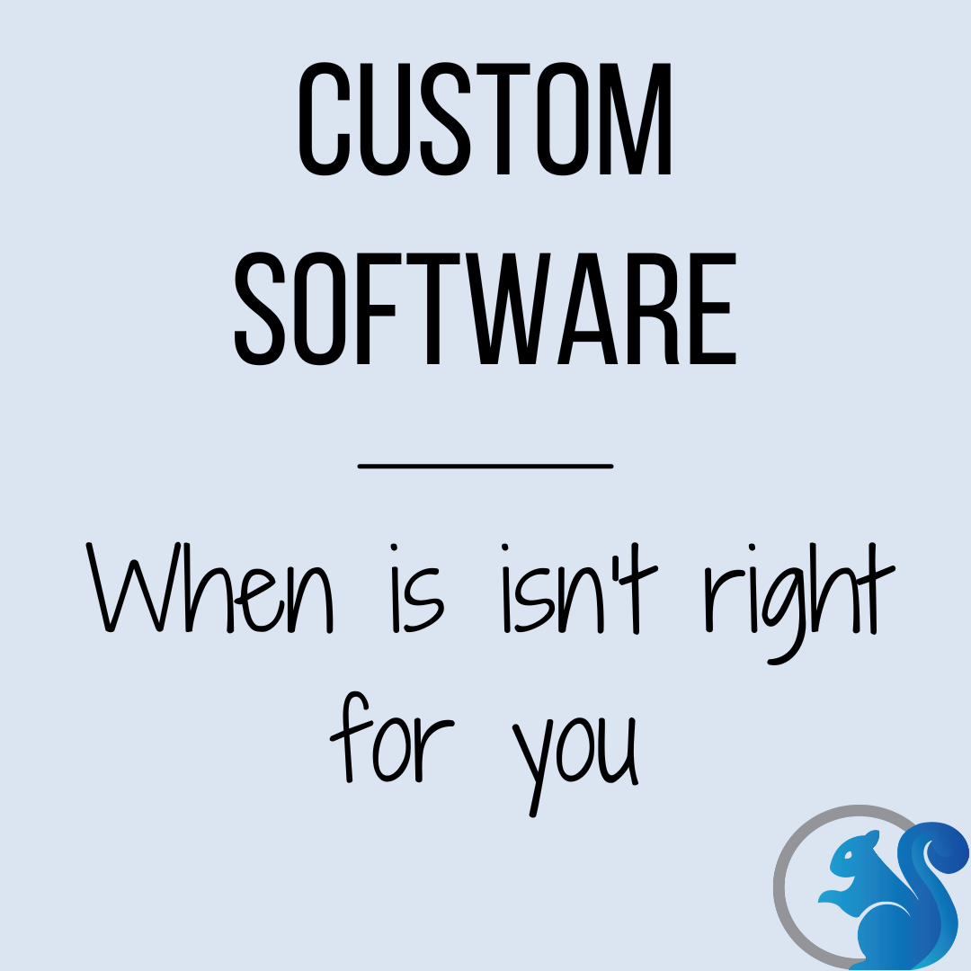 When Custom Software Isn't Right